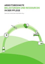 Cover von Arbeitsbedingte Belastungen und Ressourcen in der Pflege