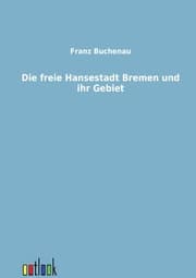 Cover von Die freie Hansestadt Bremen und ihr Gebiet