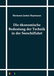 Cover von Die ökonomische Bedeutung der Technik in der Seeschiffahrt