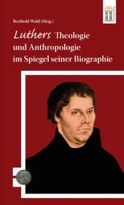Cover von Luthers Theologie und Anthropologie im Spiegel seiner Biographie
