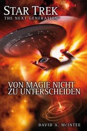 Cover von Star Trek - The Next Generation 07: Von Magie nicht zu unterscheiden