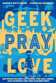 Cover von Geek, Pray, Love