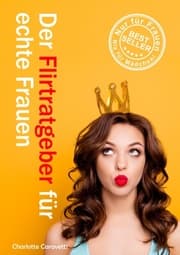 Cover von Der Flirtratgeber für echte Frauen