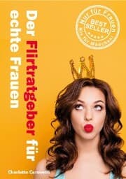 Cover von Der Flirtratgeber für echte Frauen