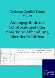 Cover von Anfangsgründe der Schiffbaukunst oder praktische Abhandlung über den Schiffbau
