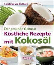 Cover von Der gesunde Genuss: Köstliche Rezepte mit Kokosöl