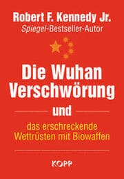 Cover von Die Wuhan-Verschwörung und das erschreckende Wettrüsten mit Biowaffen