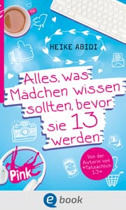 Cover von Alles, was Mädchen wissen sollten, bevor sie 13 werden