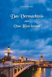 Cover von Das Vermächtnis oder Von Lilien lernen