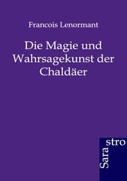 Cover von Die Magie und Wahrsagekunst der Chaldäer