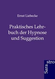 Cover von Praktisches Lehrbuch der Hypnose und Suggestion