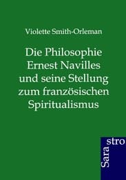 Cover von Die Philosophie Ernest Navilles und seine Stellung zum französischen Spiritualismus