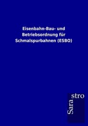 Cover von Eisenbahn-Bau- und Betriebsordnung für Schmalspurbahnen (ESBO)