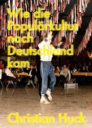 Cover von Wie die Populärkultur nach Deutschland kam