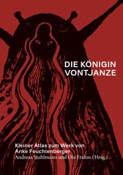 Cover von Die Königin Vontjanze: Kleiner Atlas zum Werk von Anke Feuchtenberger