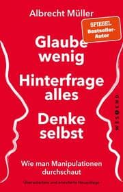 Cover von Glaube wenig, hinterfrage alles, denke selbst