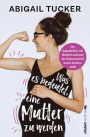Cover von Was es bedeutet, eine Mutter zu werden