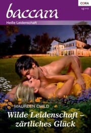 Cover von Wilde Leidenschaft, zärtliches Glück