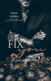 Cover von The Irish Rogues Mafia Family Teil 3: Fix You