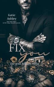 Cover von The Irish Rogues Mafia Family Teil 3: Fix You