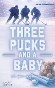 Cover von Three Pucks and a Baby - Vier Herzen im Powerplay (Why Choose / Reverse-Harem-Romance)