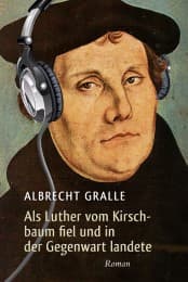 Cover von Als Luther vom Kirschbaum fiel und in der Gegenwart landete