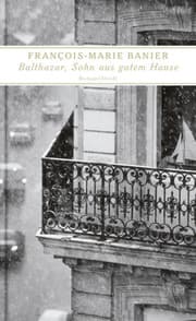 Cover von Balthazar, Sohn aus gutem Hause