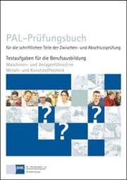 Cover von Maschinen- und Anlagenführer/-in Metall- und Kunststofftechnik - PAL-Prüfungsbuch für die schriftlichen Teile der Zwischen- und Abschlussprüfung