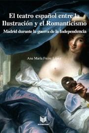 Cover von El teatro español entre la Ilustración y el Romanticismo