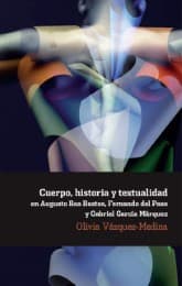 Cover von Cuerpo, historia y textualidad en Augusto Roa Bastos, Fernando del Paso y Gabriel García Márquez