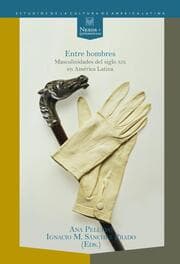 Cover von Entre hombres: masculinidades del siglo XIX en América Latina
