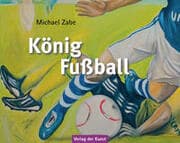 Cover von Michael Zabe - König Fußball