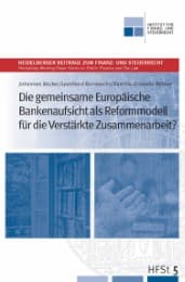 Cover von Die gemeinsame Europäische Bankenaufsicht als Reformmodell für die verstärkte Zusammenarbeit?