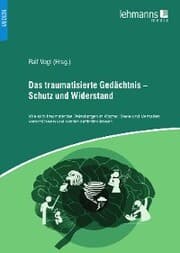 Cover von Das traumatisierte Gedächtnis - Schutz und Widerstand