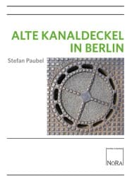 Cover von Alte Kanaldeckel in Berlin