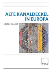 Cover von Alte Kanaldeckel in Europa