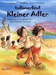 Cover von Indianerkind Kleiner Adler oder das ist zu gefährlich, das machen wir nicht