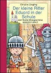 Cover von Der kleine Ritter Eduard in der Schule
