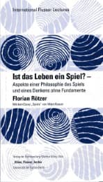 Cover von Ist das Leben ein Spiel? - Aspekte einer Philosophie des Spiels und eines Denkens ohne Fundamente