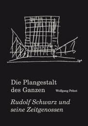Cover von Pehnt, Wolfgang. Die Plangestalt des Ganzen. Der Architekt und Stadtplaner Rudolf Schwarz (1897-1961) und seine Zeitgenossen
