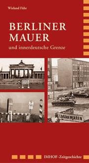Cover von Berliner Mauer und innerdeutsche Grenze