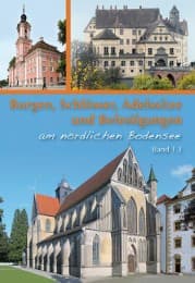 Cover von Burgen, Schlösser, Adelssitze und Befestigungen am nördlichen Bodensee 1.1