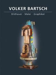 Cover von Volker Bartsch: Bildhauer, Maler, Graphiker