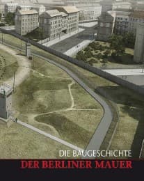 Cover von Die Baugeschichte der Berliner Mauer