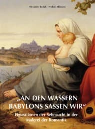 Cover von 'An den Wassern Babylons saßen wir' Figurationen der Sehnsucht in der Malerei der Romantik
