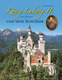 Cover von König Ludwig II. von Bayern und seine Schlösser