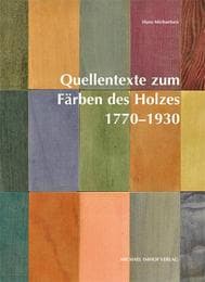 Cover von Quellentexte zum Färben des Holzes 1770-1930