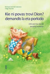 Cover von Kie ni povas trovi Dion? demandis la eta porkido