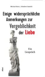 Cover von Einige widersprüchliche Anmerkungen zur Vergeblichkeit der Liebe