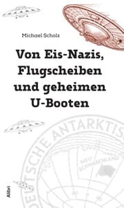 Cover von Von Eis-Nazis, Flugscheiben und geheimen U-Booten